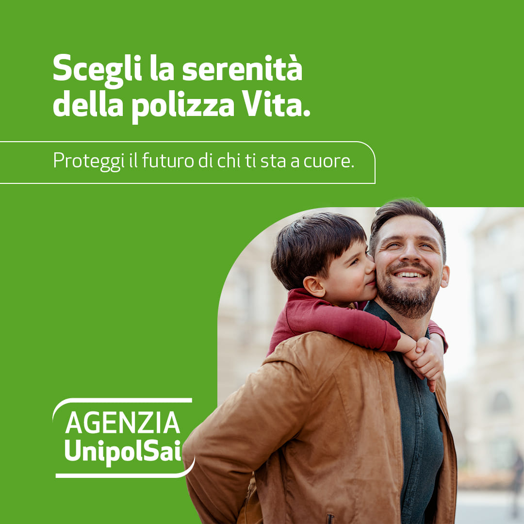 I VANTAGGI DELLE POLIZZE VITA UNIPOLSAI